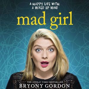 Mad Girl, Bryony Gordon