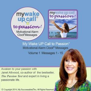My Wake UP Call to Passion: Volume 1