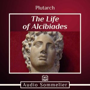 The Life of Alcibiades, Plutarch