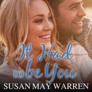 It Had to Be You, Susan May Warren