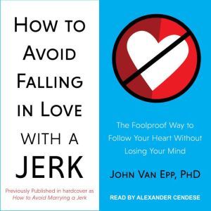 How to Avoid Falling in Love with a J..., John Van Epp