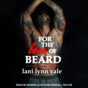For the Love of Beard, Lani Lynn Vale