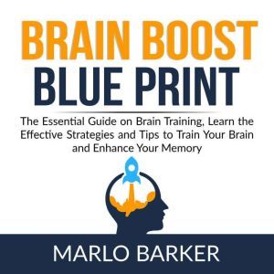 Brain Boost Blueprint The Essential ..., Marlo Barker