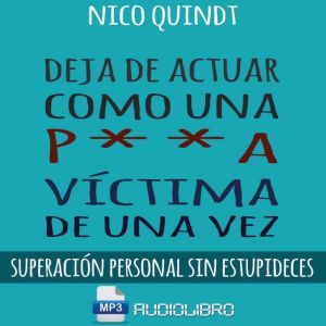 Deja De Actuar Como Una PA Victima ..., Nico Quindt