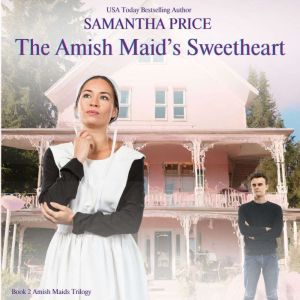 The Amish Maids Sweetheart, Samantha Price