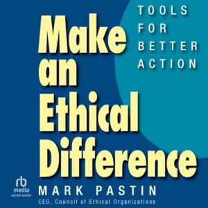 Make an Ethical Difference: Tools for Better Action