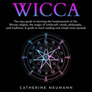 Wicca The easy guide to learn the fu..., Catherine Neumann