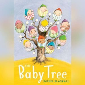 The Baby Tree, Sophie Blackall