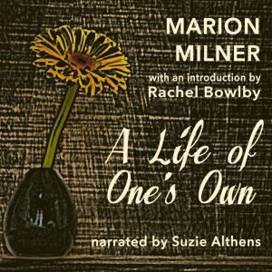 A Life of Ones Own, Marion Milner