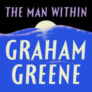 The Man Within, Graham Greene