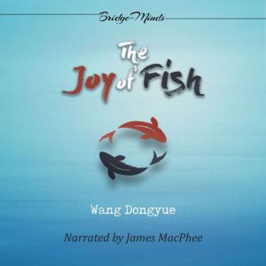 The Joy of Fish, Wang Dongyue
