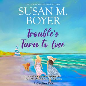 Troubles Turn to Lose, Susan M. Boyer