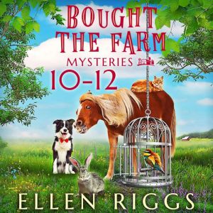 Bought the Farm Mysteries Books 1012..., Ellen Riggs