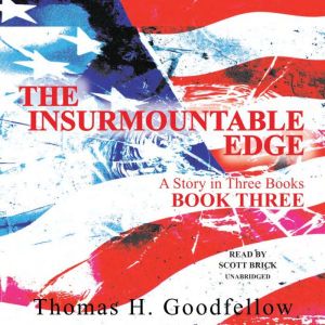 The Insurmountable Edge Book Three, Thomas H. Goodfellow