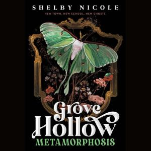 Metamorphosis A Grove Hollow Novel, Shelby Nicole