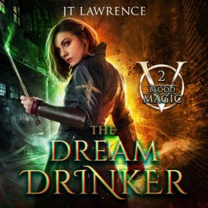 The Dream Drinker: An Urban Fantasy Action Adventure