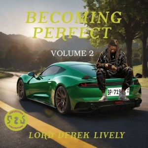 BECOMING PERFECT VOLUME 2 AUDIOBOOK..., Lord Derek Lively