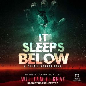 It Sleeps Below, William F. Gray