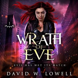 WRATH OF EVE, David W Lowell