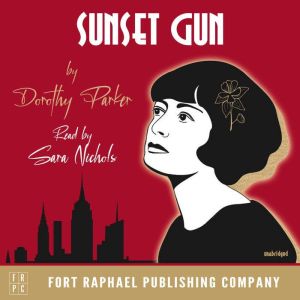 Sunset Gun  Poems by Dorothy Parker ..., Dorothy Parker