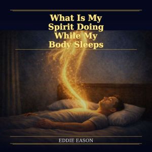 What Is My Spirit Doing While My Bod..., Eddie Eason