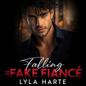 Falling for the Fake Fiance, Lyla Harte