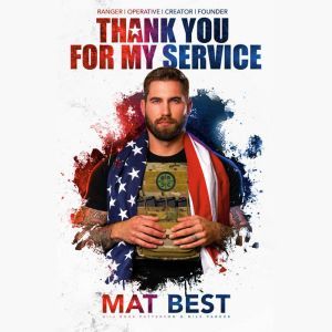 Thank You for My Service, Mat Best