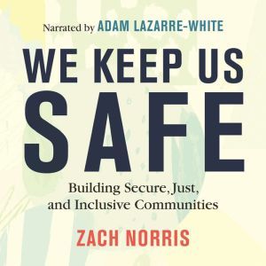 We Keep Us Safe, Zach Norris