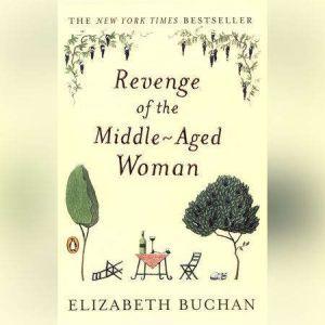 Revenge of the MiddleAged Woman, Elizabeth Buchan