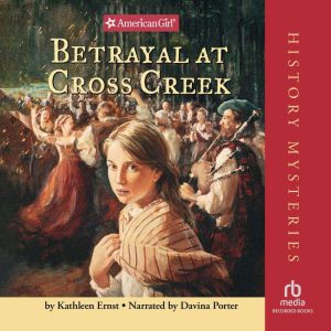 Betrayal at Cross Creek, Kathleen Ernst