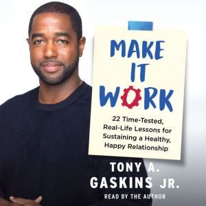Make It Work, Tony A. Gaskins
