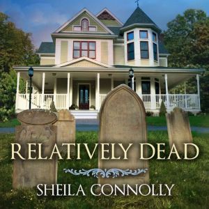 Relatively Dead , Sheila Connolly