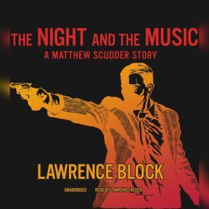 The Night and the Music, Lawrence Block