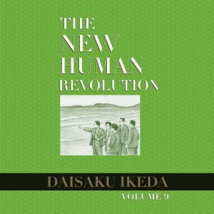 The New Human Revolution, vol. 9, Daisaku Ikeda