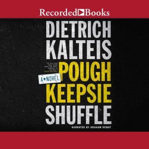 Poughkeepsie Shuffle, Dietrich Kalteis