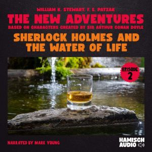 Sherlock Holmes and the Water of Life..., William K. Stewart