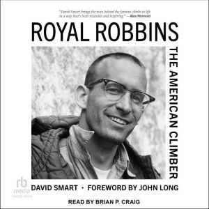 Royal Robbins: The American Climber