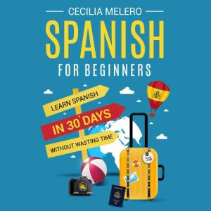 Spanish for Beginners Learn Spanish ..., Cecilia Melero