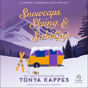 Snowcaps, Skiing, Sabotage, Tonya Kappes