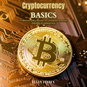 Cryptocurrency Basics, Eliza Finley