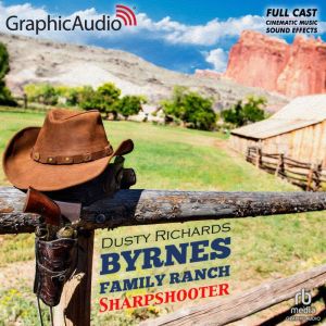Sharpshooter [Dramatized Adaptation]: Byrnes Family Ranch 11