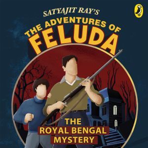 The Adventures Of Feluda Royal Benga..., Satyajit Ray
