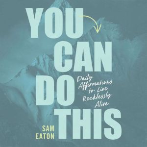 You Can Do This, Sam Eaton