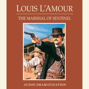 The Marshal of Sentinel, Louis LAmour