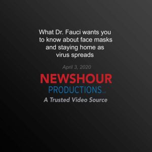 What Dr. Fauci Wants You to Know Abou..., PBS NewsHour