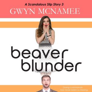 Beaver Blunder, Gwyn McNamee