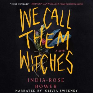 We Call Them Witches, IndiaRose Bower