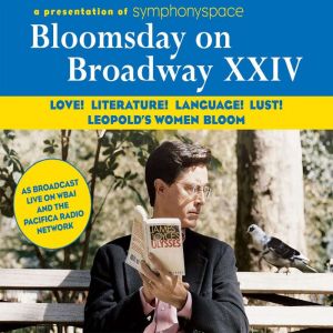 Bloomsday on Broadway XXIV Love! Lit..., James Joyce