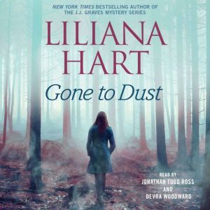 Gone to Dust, Liliana Hart