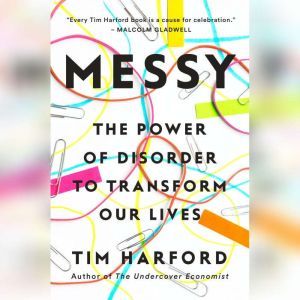 Messy, Tim Harford